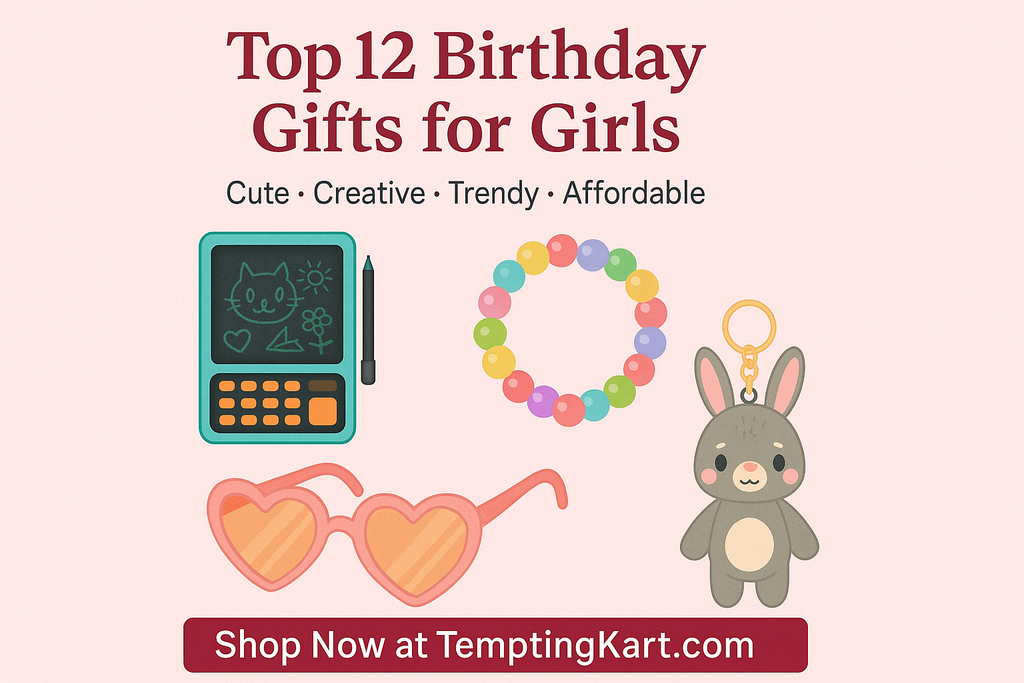 Best Birthday Gifts for Girls 2025 – Top 12 Cute & Trendy Ideas